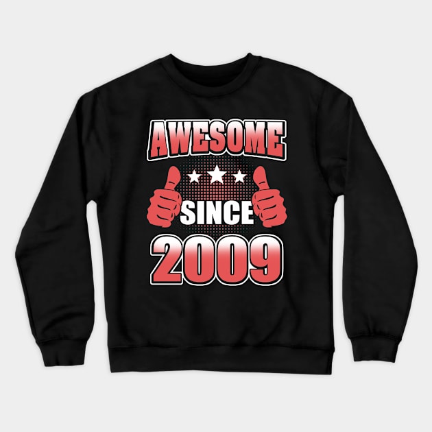 Awesome Since 2009 Crewneck Sweatshirt by Adikka